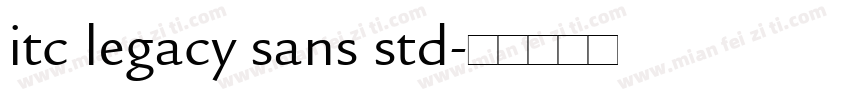 itc legacy sans std字体转换